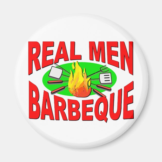 Real Men Barbeque. Funny Design for The BBQ King. Magnet (Front)