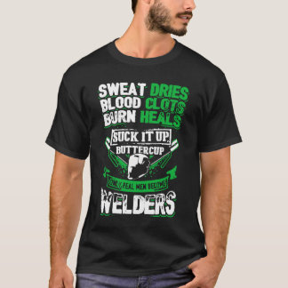 Real Men Become Welders T-Shirt