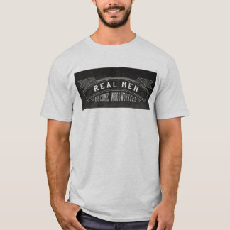 Real Men Become Woodworkers T-Shirt