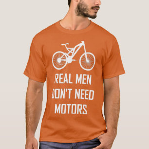 Real Men bike, bike, mountain bike, downhill T-Shirt