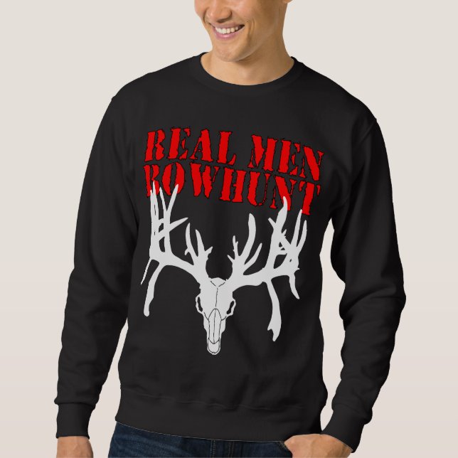 Real Men Bowhunt Sweatshirt (Front)