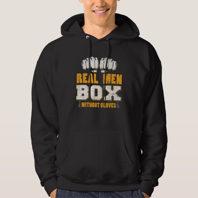 Real Men Box Without Gloves Bareknuckle Boxing Hoodie (Front)
