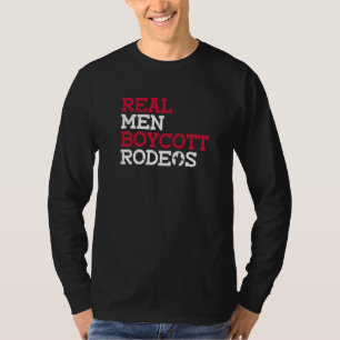 Real Men Boycott Rodeos Anti Rodeo Protest Animal T-Shirt