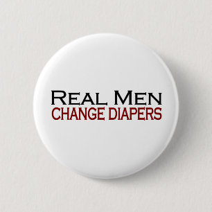Real Men Change Diapers 6 Cm Round Badge