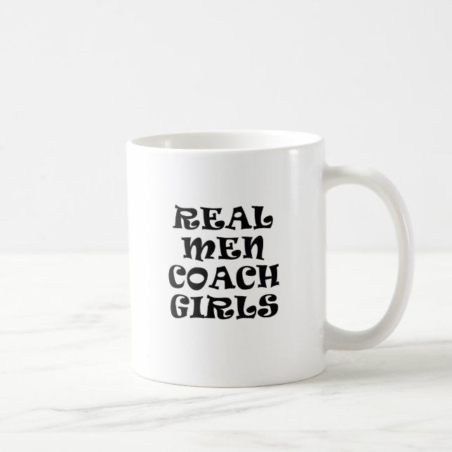 Real Men Coach Girls Coffee Mug (Right)