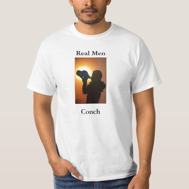 Real Men Conch T-Shirt (Front)