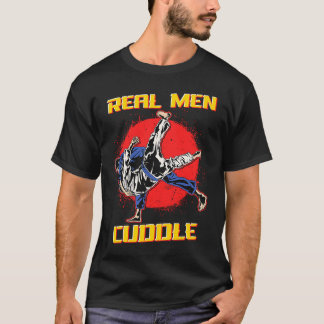Real Men Cuddle Funny Martial Art BJJ Brazilian Ji T-Shirt