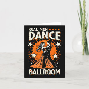 Real Men Dance Ballroom Dance Couple Men Women Kid Card