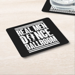 Real Men Dance Ballroom - Gift Ballroom Dancers Square Paper Coaster