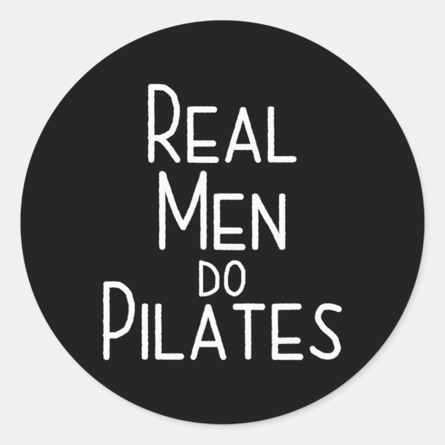 Real Men Do Pilates  Classic Round Sticker (Front)