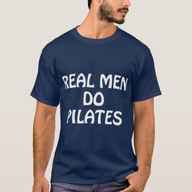 Real Men Do Pilates   Pilates Gift Ideas T-Shirt (Front)