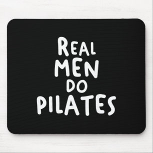 Real Men Do Pilates Workout Exercise Yoga Fitness Mouse Pad