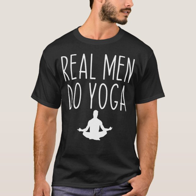Real Men Do Yoga Funny T-Shirt (Front)
