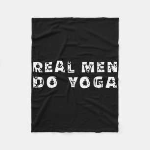 Real Men Do Yoga Funny Yoga Saying Men's Fleece Blanket