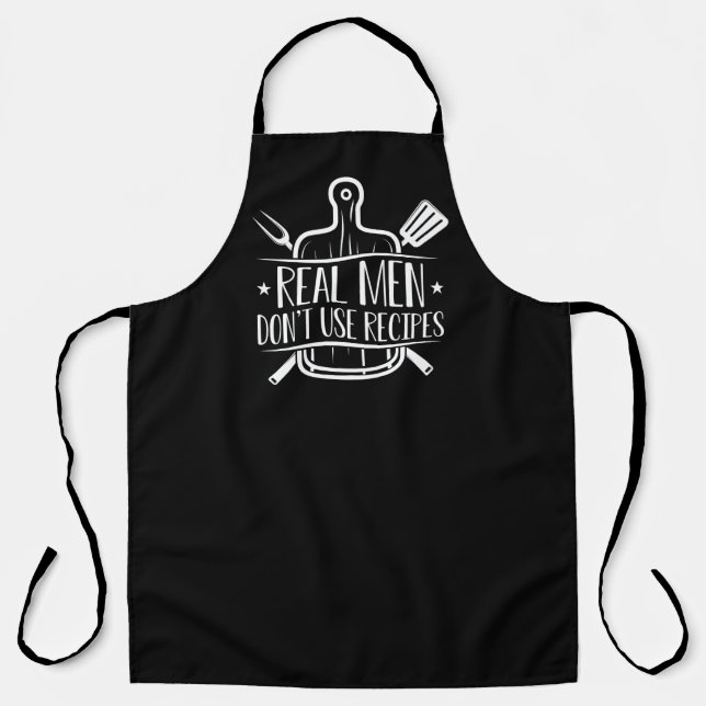 Real Men Don’t Use Recipes Apron (Front)