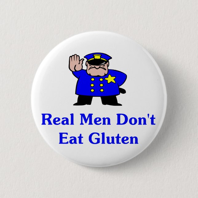 Real Men Don't Eat Gluten 6 Cm Round Badge (Front)