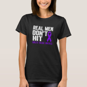 Real men don't hit Domestic violence Awareness pur T-Shirt