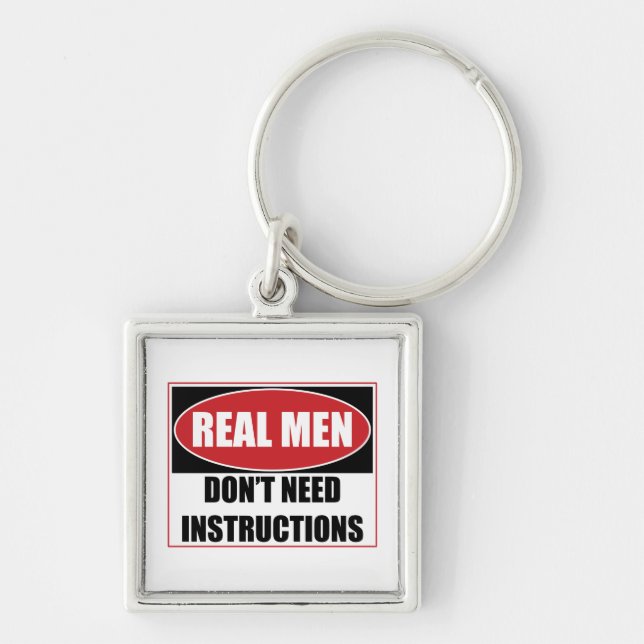 Real Men Don't Need Instructions Sign Key Ring (Front)