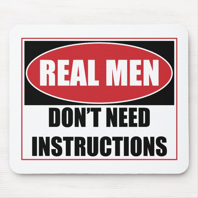 Real Men Don't Need Instructions Sign Mouse Pad (Front)