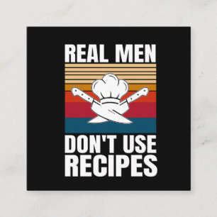 Real Men Don't Use Recipes - Funny Cooking Square Business Card