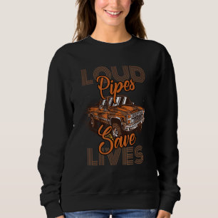 Real Men drive Diesel Loud pipes save lifes 1 Sweatshirt