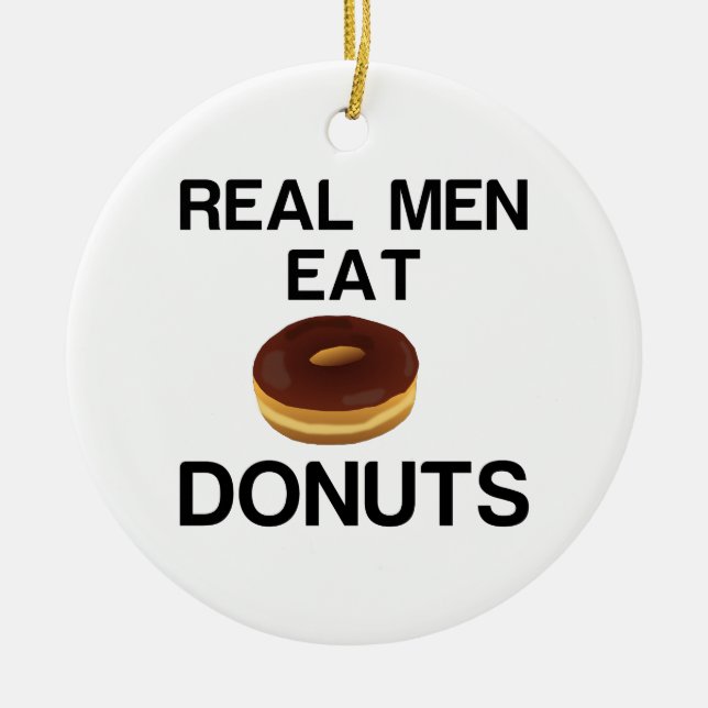 REAL MEN EAT DONUTS CERAMIC TREE DECORATION (Front)