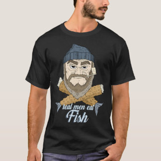 Real Men Eat Fish. Fried Fish. T-Shirt
