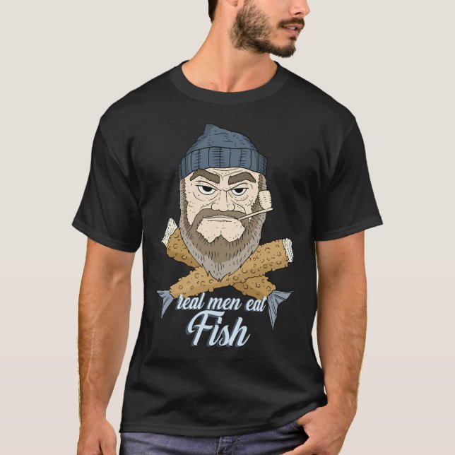 Real Men Eat Fish. Fried Fish. T-Shirt (Front)