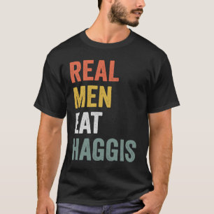 Real Men Eat Haggis T-Shirt