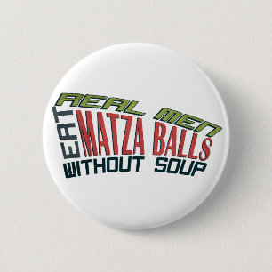 Real Men Eat Matza Balls - Jewish Humour 6 Cm Round Badge