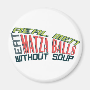 Real Men Eat Matza Balls - Jewish Humour Magnet