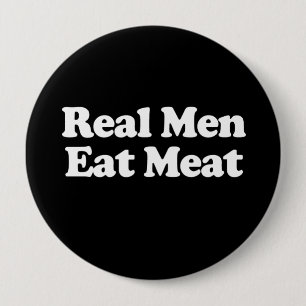 Real Men Eat Meat 10 Cm Round Badge