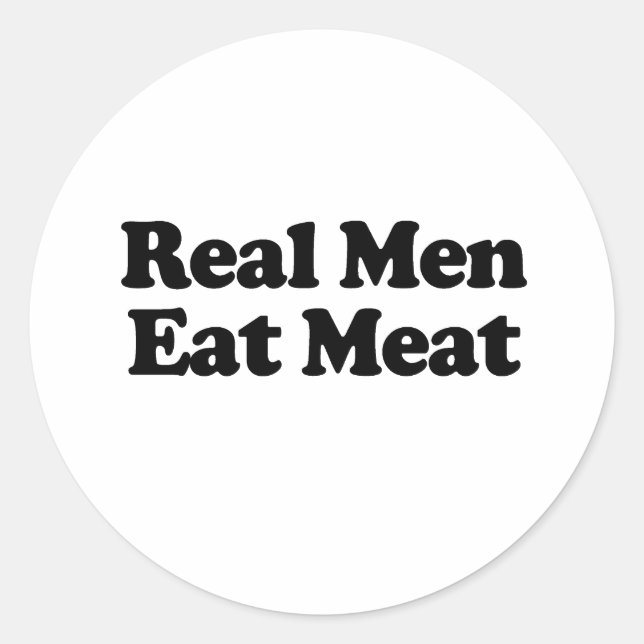 Real Men Eat Meat Classic Round Sticker (Front)