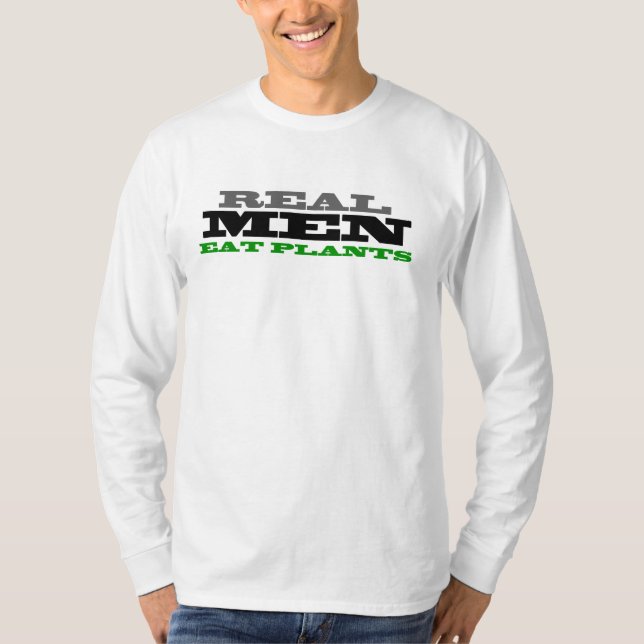 Real Men Eat Plants Tshirt (Front)