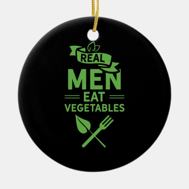 Real Men Eat Vegetables Ceramic Tree Decoration (Front)