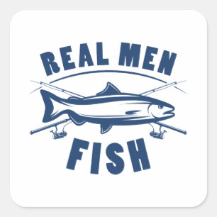 Real Men Fish Square Sticker