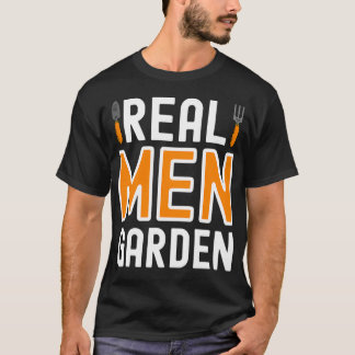 Real Men Garden Shirt, Funny Gardening  T-Shirt