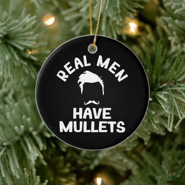 Real Men Have Mullets, Funny Hairstyle Style Lover Ceramic Tree Decoration (Tree)