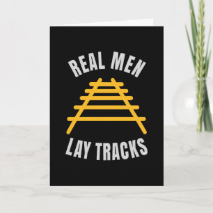 Real men lay tracks rails card