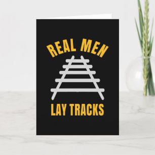 Real men lay tracks rails card