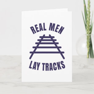 Real men lay tracks rails card