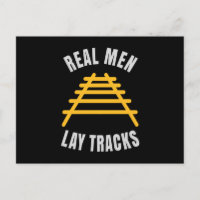 Real men lay tracks rails