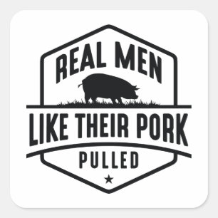 Real Men Like Their Pork Pulled Square Sticker
