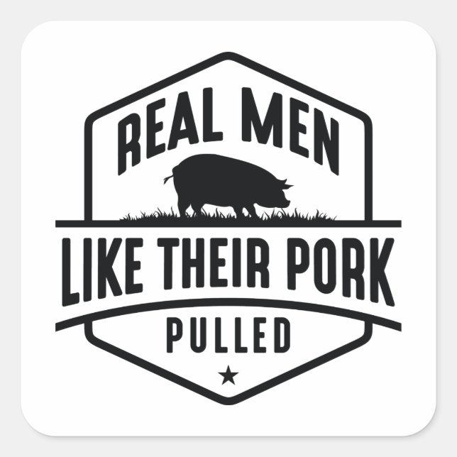 Real Men Like Their Pork Pulled Square Sticker (Front)
