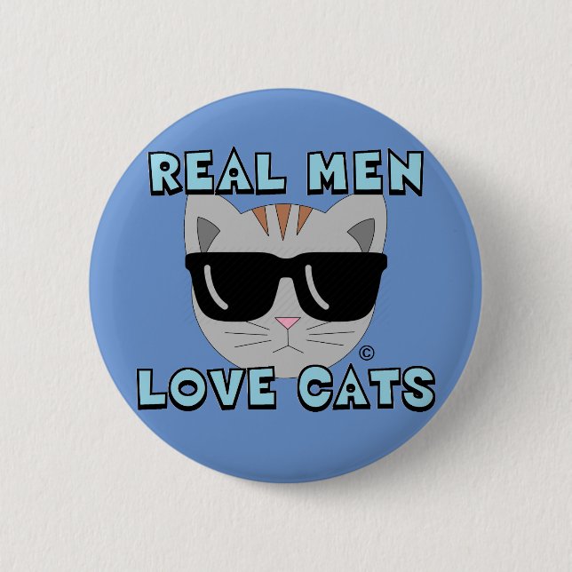REAL MEN LOVE CATS Cat Wearing Sunglasses 6 Cm Round Badge (Front)