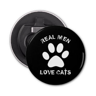 Real Men Love Cats Custom Text Personalised Bottle Opener