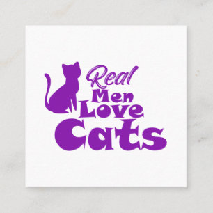 Real Men Love Cats – Gifts for Cat-Loving Men Square Business Card