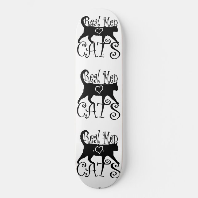 Real Men Love Cats in Stylish Design Skateboard (Front)