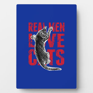 Real Men Love Cats Plaque