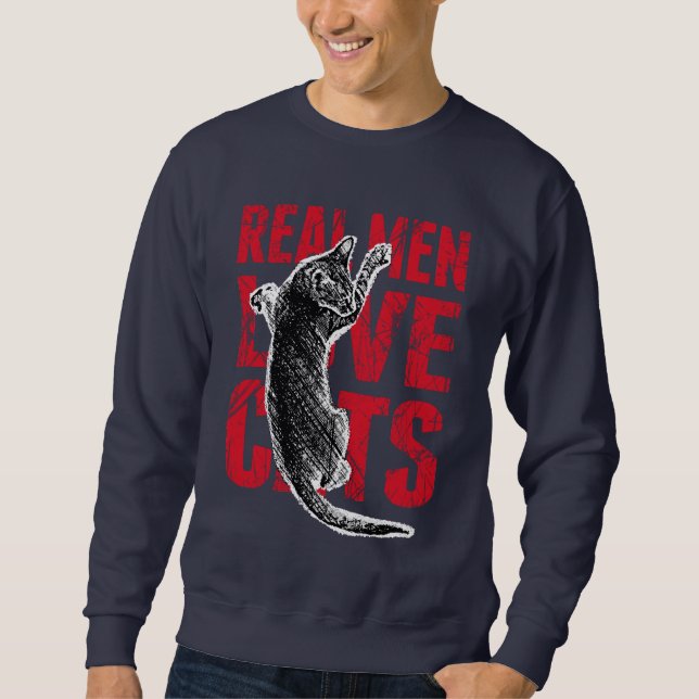 Real Men Love Cats Scratchy Style Sweatshirt (Front)